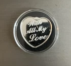 Valentines Day Heart 1 oz 999 Fine Silver Round With All My Love Capsule Case
