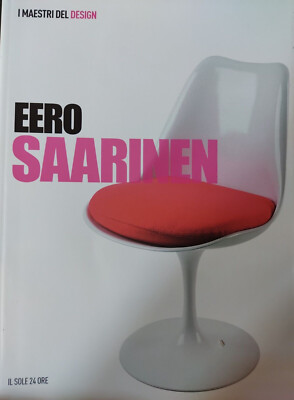 Eero Saarinen. I Maestri del design - [Il Sole 24 Ore Riviste]