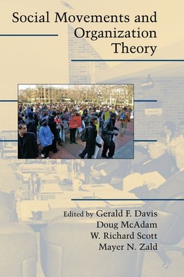 Social Movements and Organization Theory (Cambridge Studies in Contentious P...