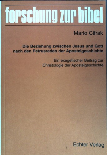 Die Beziehung zwischen Jesus und Gott nach den Petrusreden der Apostelgeschichte