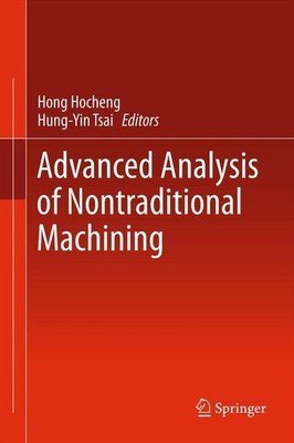 Advanced Analysis of Nontraditional Machining Hocheng, Hong und Hung-Yin Tsai: