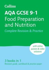 AQA GCSE 9-1 Food Preparation and Nutrition Complete Revision and Practice : ...
