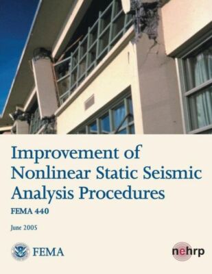 Improvement Of Nonlinear Static Seismic Analysis Procedures (Fema 440)