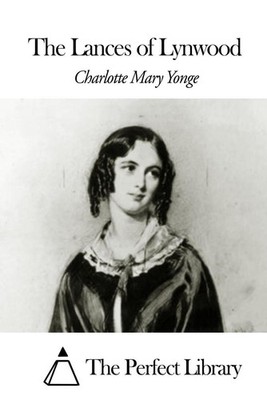 The Lances of Lynwood by Charlotte Mary Yonge (English) Paperback Book