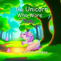 Cynthia Hickey | The Unicorn Who Wore A Tutu | Taschenbuch | Englisch (2023)