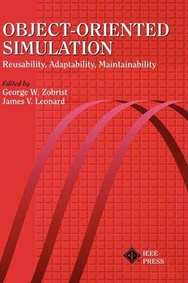 Object-Oriented Simulation: Reusability, Adaptability, Maintainability by George