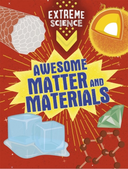Awesome Matter and Materials (Extreme Science) - Image 3