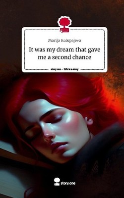 It was my dream that gave me a second chance. Life is a Story - story.one Marija