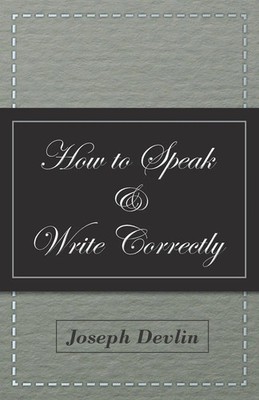 Joseph Devlin | How to Speak and Write Correctly | Taschenbuch | Englisch (2011)
