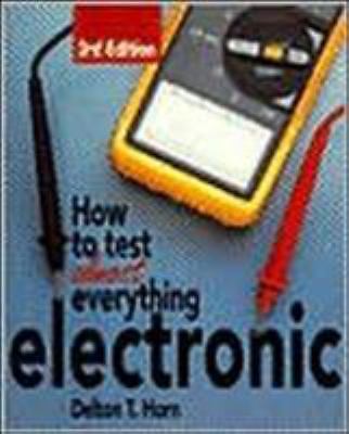 How to Test Almost Anything Electronic by Horn, Delton T.