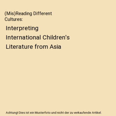 (Mis)Reading Different Cultures: Interpreting International Children's Literatur