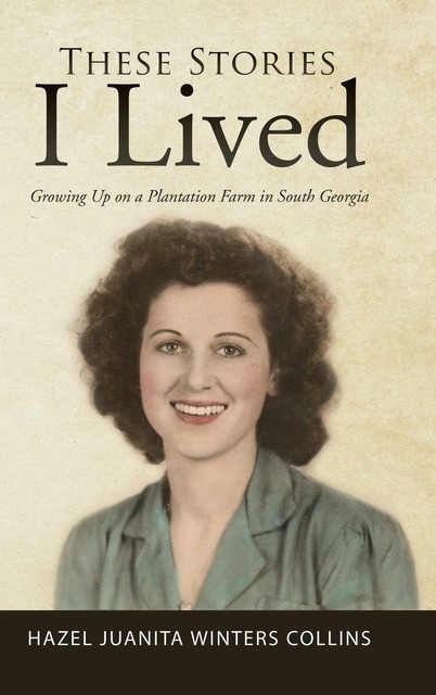 These Stories I Lived von Hazel Juanita Winters Collins (2017