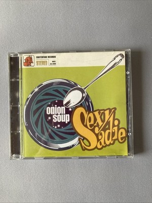 Sexy Sadie    Onion Soup CD MInt/Mint 21-085  1996