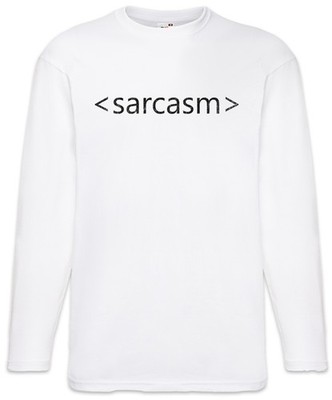 Sarcasm Tag Langarm T-Shirt Sarkasmus Sarkastisch Misanthrop Comedy Nerd Geek