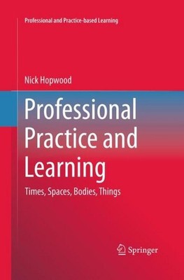Professional Practice and Learning Nick Hopwood