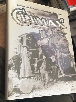 The Climax Locomotive  Thompson Dunn & Hauff Oso First Edition Hardcover