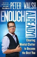 Enough Already: Clearing Mental Clutter to Become the Best You - VERY GOOD