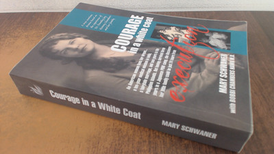 			Courage in a White Coat, Schwaner, Mary, CreateSpace Independent 		
