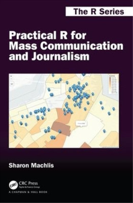 Sharon Machlis Practical R for Mass Communication and Journalism (Paperback)