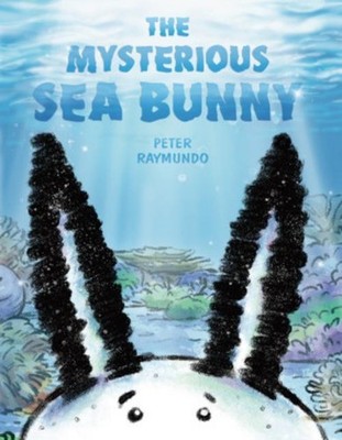 The Mysterious Sea Bunny Peter Raymundo
