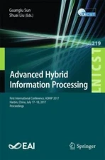 Advanced Hybrid Information Processing : First International Conference, Adhi...