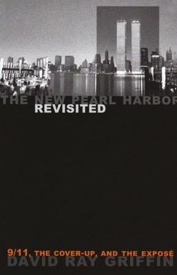 New Pearl Harbor Revisited: 9/11, the Cover-up and the Expose,Da