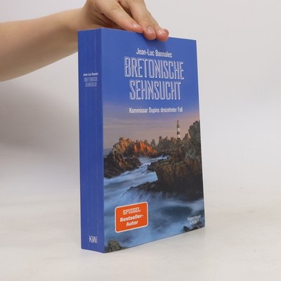 Bretonische Sehnsucht: Kommissar Dupins dreizehnter Fall  |  Jörg Bong