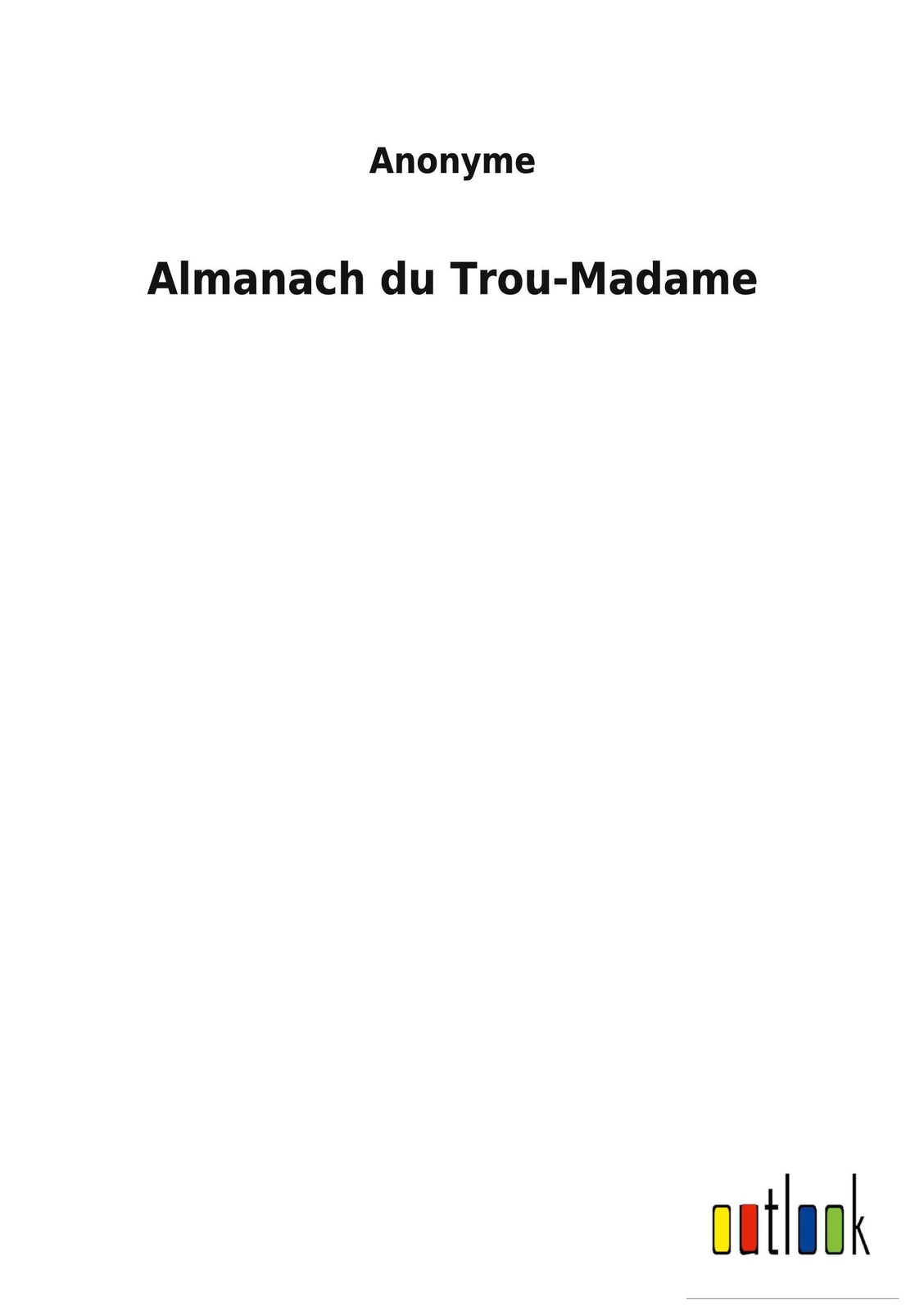 Thumbnail - Almanach Du Trou-madame, Anonyme
