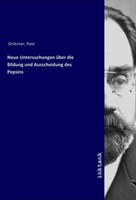 Paul GrüTzner | Neue Untersuchungen üBer Die Bildung Und Ausscheidung Des...