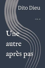 Une autre aprs pas: 11 16 1 22 by Dito Dieu Paperback Book