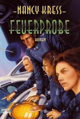 Feuerprobe (Science Fiction. Bastei Lübbe Taschenbücher) Nancy, Kress: