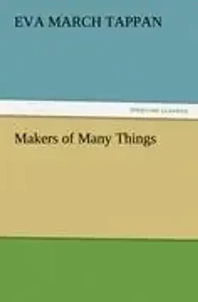 Eva March Tappan | Makers Of Many Things | Taschenbuch | Englisch (2012) | 92 S.-image