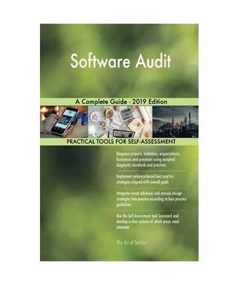Software Audit A Complete Guide - 2019 Edition, Gerardus Blokdyk