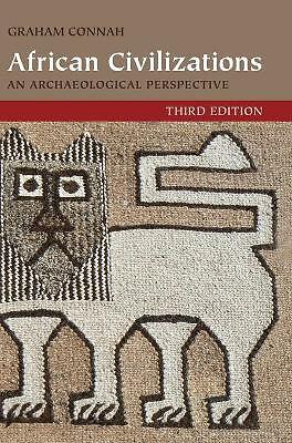 African Civilizations An Archaeological Perspective Connah Hardback 3e