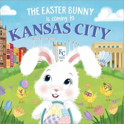 Easter Bunny Is Coming to Kansas City, Hardcover by James, Eric; Lobo, Mari (...