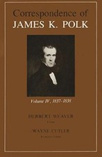 CORR JAMES K POLK VOL 4 (UTP CORRESPONDENCE JAMES POLK) By James K. Polk