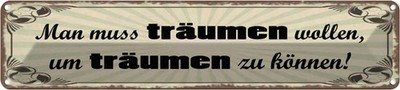 Blechschild 10x46 cm Muss träumen wollen um zu können Spruch Zitat Deko Geschenk