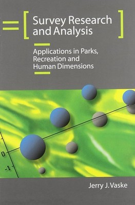 SURVEY RESEARCH AND ANALYSIS: APPLICATIONS IN PARKS Vaske~ New & Sealed