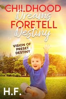 Can Childhood Dreams Foretell Destiny Vision Of Preset Destiny Hany F. Buch 2024