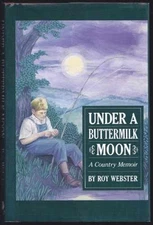 Under a Buttermilk Moon: A Country - Hardcover, by Webster Roy - Acceptable
