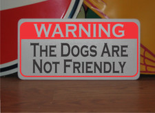 The Dogs are Not Friendly Metal Sign Warning