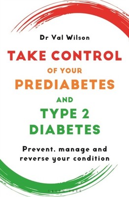 Take Control of Your Prediabetes and Type 2 Diabetes by Dr Val Wilson