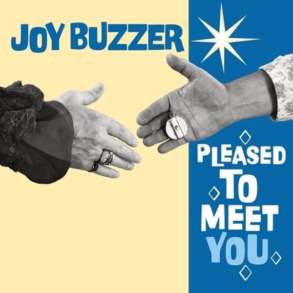 Joy Buzzer Pleased To Meet You Vinyle