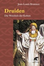 Druiden: Die Weisheit der Kelten von Brunaux,...