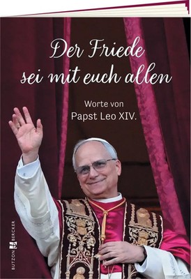 Der Friede sei mit euch allen | Worte von Papst Leo XIV. | Broschüre | 18 S.