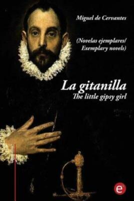 La Gitanilla/ The Little Gipsy Girl: (Edici?N Biling?E/Bilingual Edition)