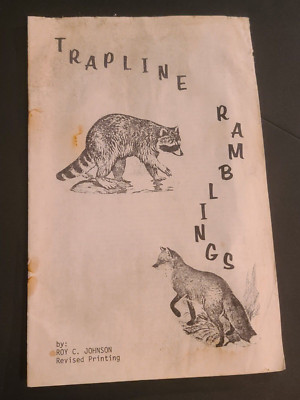 Vintage Trapper Roy C. Johnson 16 Page Booket ''Trapline Ramblings'' Revised Print