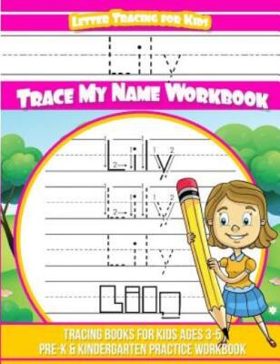 Lily Letter Tracing For Kids Trace My Name Workbook: Tracing Books For Kids...