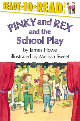Pinky and Rex and the School Play: Ready-To-Read Level 3 (Pinky