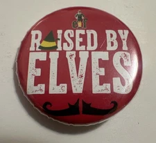 Elf Christmas Movie Raised By Elves Button Pinback